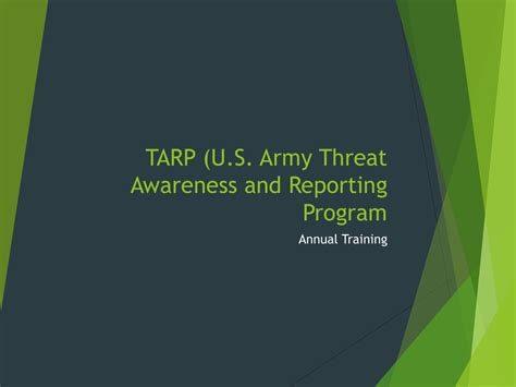 Army tarp training - What exactly is an Army tarp? Army Regulation 381-12, Threat Awareness and Reporting Program (TARP), also known as Subversion and Espionage Directed Against the United States, is a Threat Awareness and Reporting Program. What is TARP training in the Army? The Army (SAEDA) establishes policy and responsibilities for threat awareness and reporting.